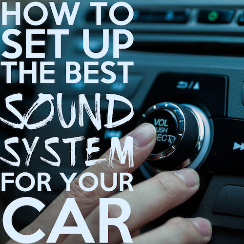 How to set up the best sound system for your car
